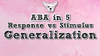 ABAin5 Response vs Stimulus Generalization [upl. by Lilaj]