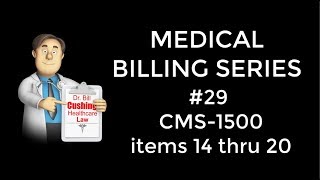 CMS1500 FORM Items 14 to 20 Medical Billing Series [upl. by Pfeifer567]