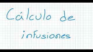 Calculo de infusiones Fórmula y ejemplos [upl. by Eanerb]