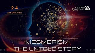 Mesmerism History of Hypnosis Documentary Series  Episode 02 With Dan Jones [upl. by Nylek]