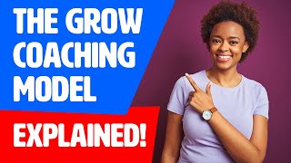 The GROW Coaching Model EXPLAINED [upl. by Creigh660]