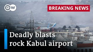 Afghanistan Blasts rock Kabul International Airport  DW News [upl. by Gaillard]