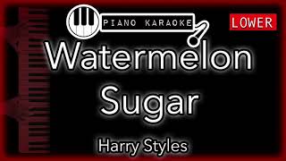 Watermelon Sugar LOWER 3  Harry Styles  Piano Karaoke Instrumental [upl. by Anerol]