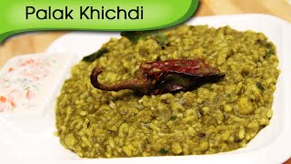 Palak Khichdi Recipe  Quick And Easy Spinach Rice  Indian Main Course Recipe By Ruchi Bharani [upl. by Tatiania]