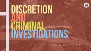 Discretion and Criminal Investigations [upl. by Liahkim932]