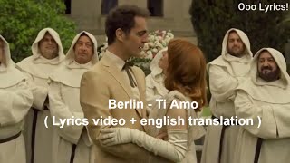 Berlin  Ti Amo  la casa de papel   Lyrics video  English Translation [upl. by Nalhsa]