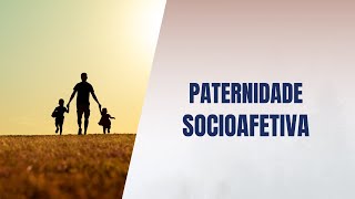 Paternidade socioafetiva [upl. by Janot]