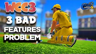 WCC3 3 BAD FEATURES  PROBLEM AND SOLUTIONS [upl. by Yeung]