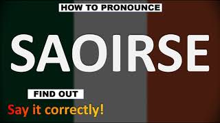 How to Pronounce SAOIRSE CORRECTLY [upl. by Aila]