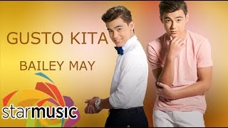 Gusto Kita  Bailey May Lyrics [upl. by Nael]