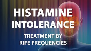 Histamine Intolerance  RIFE Frequencies Treatment  Energy amp Quantum Medicine with Bioresonance [upl. by Anaujnas]