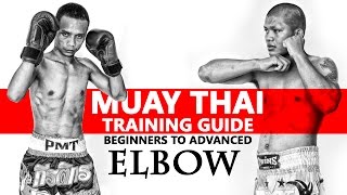 Muay Thai Training Guide Beginners to Advanced Elbow [upl. by Ennyleuqcaj]