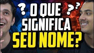 VOCÊ SABE o significado DO SEU NOME DESCUBRA AGORA [upl. by Lashonde]