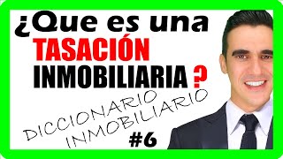 Que es una TASACIÓN INMOBILIARIA valuación avaluos o valoración de inmuebles y casas [upl. by Shorter]