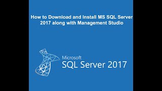 How to Download and Install Microsoft SQL Server 2017 along with Management Studio  Step by Step [upl. by Yasibit940]