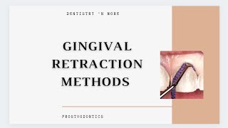 GINGIVAL TISSUE RETRACTION METHODS [upl. by Bevus]