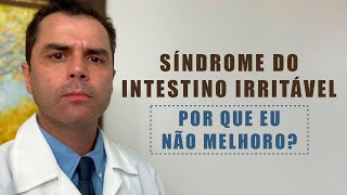 Síndrome do Intestino Irritável Por que eu não melhoro [upl. by Sal]