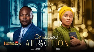 CRAZED ATTRACTION  Daniel Etim Effiong Onyii Alex 2025 Nollywood Full Movie [upl. by Ardnat]