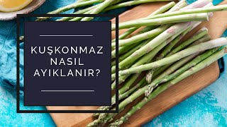 Kuşkonmaz Nasıl Ayıklanır  How to Clean Asparagus [upl. by Baxter22]