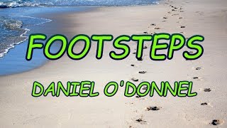 Footsteps  Daniel ODonnel  with lyrics [upl. by Yetnruoc]