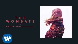 The Wombats  Emoticons Official Audio [upl. by Maleen]