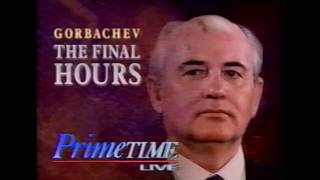 Gorbachev The Final Hours  ABC Prime Time Live 1991 [upl. by Randee]