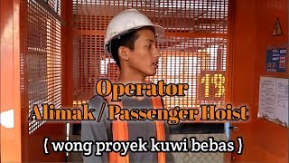 Operator ALIMAKPASSENGER HOIST 6532 POTAINDO Project WTC 3 Jakarta Selatan VLOG [upl. by Hort]