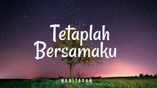 Nobitasan  Tetaplah Bersamaku Lyric [upl. by Mcintosh]