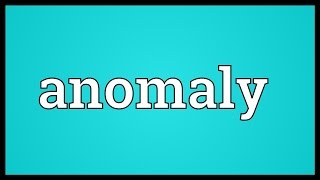 Anomaly Meaning [upl. by Anila]