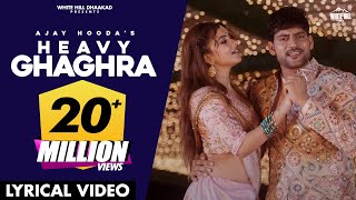 HEAVY GHAGHRA Ajay Hooda S Surila  Sakshi  Haryanvi Song  Mere Devar Ka Byah  Lyrical [upl. by Icrad]