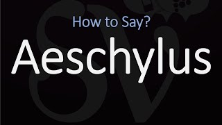 How to Pronounce Aeschylus CORRECTLY [upl. by Woodie]