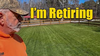 Im Retiring  Lawn Care  Farm Life [upl. by Anaik185]