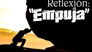 Reflexiones Cristianas  EMPUJA [upl. by Neesay]