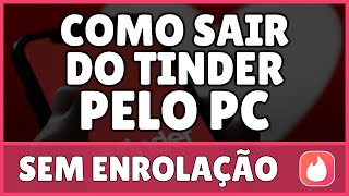 Como Sair do Tinder Pelo PC 2023 [upl. by Airtemed]