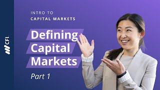 What are Capital Markets  Intro to Capital Markets Part 1 [upl. by Orofselet965]