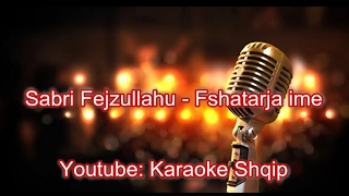 Sabri Fejzullahu  Fshatarja ime  Karaoke Shqip [upl. by Asyen434]