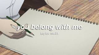 taylor swift  you belong with me slowed  reverb ✧ [upl. by Nazario679]