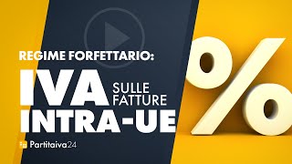 REGIME FORFETTARIO lIVA sulle FATTURE INTRAUE [upl. by Kosak]