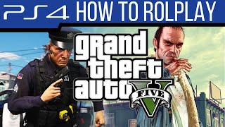 GTA 5 HOW TO ROLEPLAY using PlayStation 4  PS4 [upl. by Scheider]