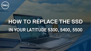 How to replace the Solid State Drive SSD in your Latitude 5300 5400 5500 [upl. by Narine]