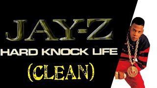 JAYZ “Hard Knock Life” Clean [upl. by Edmund72]