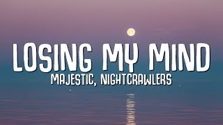 Majestic Nightcrawlers  Losing My Mind Lyrics [upl. by Eelegna]