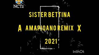 Sister Betina Amapioano Remix 2021 [upl. by Llenrac464]