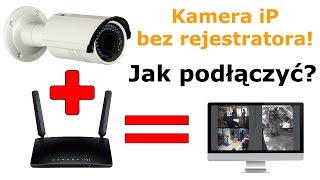 Kamera iP bez rejestratora Zobacz jak podłączyć Na własnym PC [upl. by Anomor]