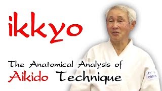 Ikkyo  The Anatomical Analysis of Aikido Technique [upl. by Nivel207]