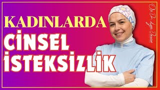 Kadınlarda Cinsel İsteksizlik [upl. by Karyn]