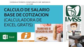 CALCULO DE SALARIO BASE DE COTIZACIÓN IMSSCALCULADORA EN EXCELGRATIS [upl. by Ahsataj]