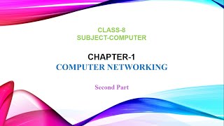 Chapter 1 Computer Networking  Part 2  Class 8 [upl. by Aivila158]