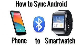 How to Sync Android Smartwatch to Phone [upl. by Stoughton269]