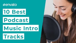 10 Best Podcast Music Intro Tracks 2021 [upl. by Goer894]